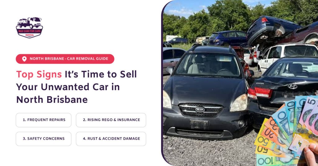 Top Signs It’s Time to Sell Your Unwanted Car in North Brisbane